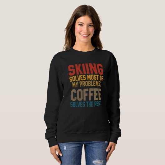 Skiing Solves My Problems Coffee Skier Snow Jet S Sweatshirt (Vorne ganz)