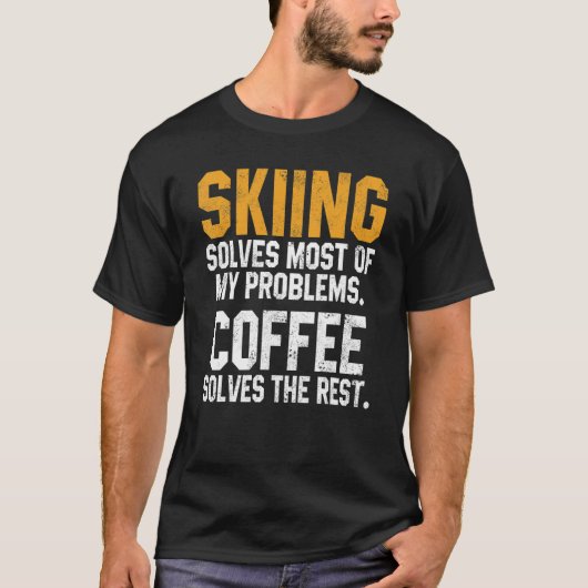 Skiing Solves My Problems Coffee Skier Snow Jet S T-Shirt (Vorderseite)