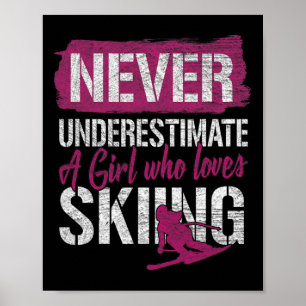 Skiliebhaber unterschätzen niemals ein Mädchen, da Poster