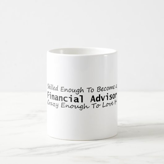 Skilled Enough To Become a Financial Advisor Crazy Kaffeetasse (Mittel)