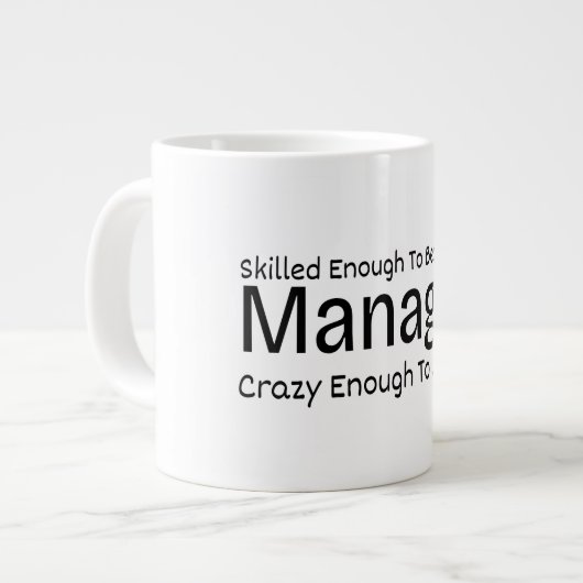 Skilled Enough To Become a Manager Crazy Jumbo-Tasse (Vorderseite Links)