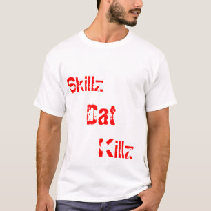 Skillz, Dat, Killz TKD T-Shirt
