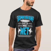 Skimboarding Skimming Wave Riding Skimboard Surfer T-Shirt (Vorderseite)
