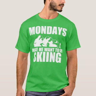 Skimontag Skipiste Sonniges Sprichwort Skiverleih T-Shirt