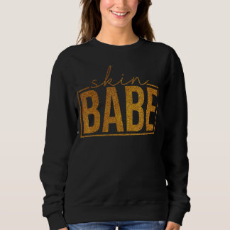 Skin Babe Skin Esthetician Skin Babe 4 Sweatshirt