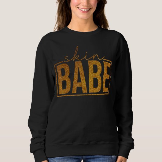 Skin Babe Skin Esthetician Skin Babe 4 Sweatshirt (Vorderseite)