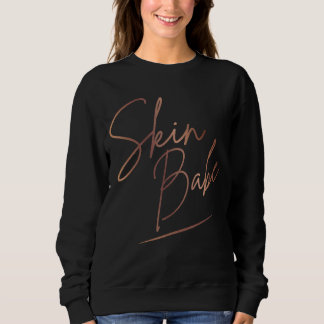 Skin Babe Skin Esthetician Skincare 2 Sweatshirt