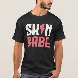 Skin Babe Skincare Dermatologie Hautspezialist Est T-Shirt