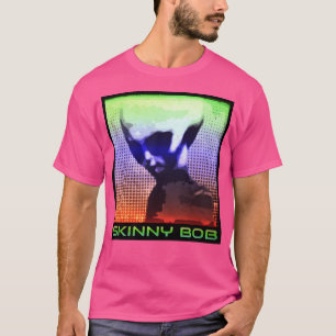 Skinny Bob Extraterrestrik T-Shirt