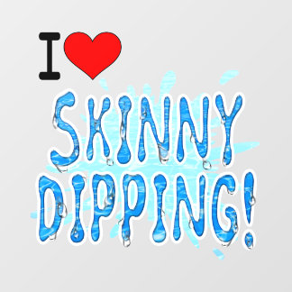Skinny Dippers - I Love Skinny Dipping Fensteraufkleber