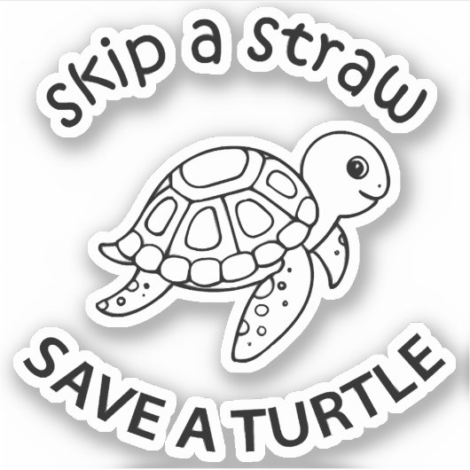 Skip A Straw Save A Turtle Copy Copy Copy Aufkleber (Vorderseite)