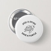 Skip A Straw Save A Turtle Copy Copy Copy Button (Vorne & Hinten)