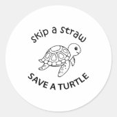 Skip A Straw Save A Turtle Copy Copy Copy Runder Aufkleber (Vorderseite)