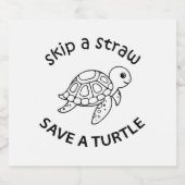 Skip A Straw Save A Turtle Copy Copy Copy Schaumweinetikett (Einzelnes Label)