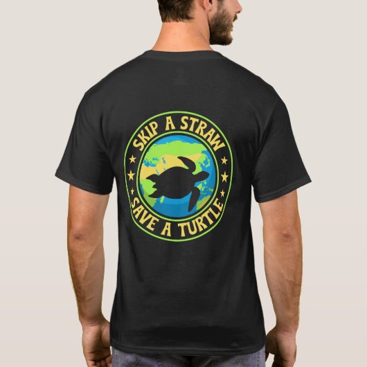 Skip a Straw Save a Turtle - Eco Awareness Earth T-Shirt (Rückseite)