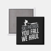 Skipatrol - Ihr Fall Wir Haul Skifahren Winterspor Magnet (Vorderseite/Rückseite)
