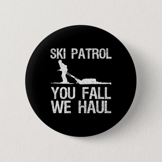Skipatrol Sie Fall Wir Haul Ski Winter Button (Vorderseite)