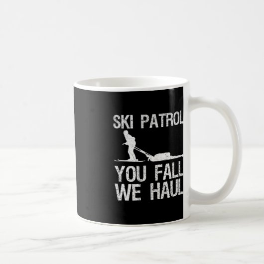 Skipatrol Sie Fall Wir Haul Ski Winter Kaffeetasse (Rechts)