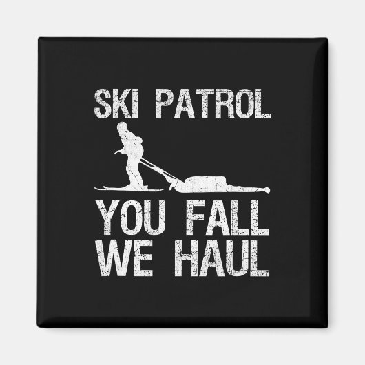 Skipatrol Sie Fall Wir Haul Ski Winter Magnet (Vorne)