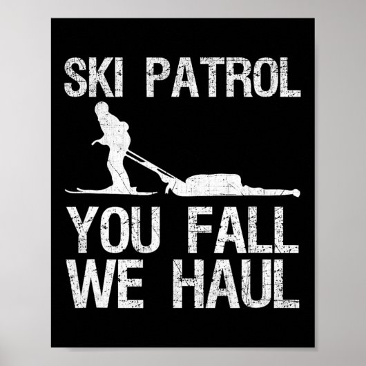 Skipatrol Sie Fall Wir Haul Ski Winter Poster (Vorne)