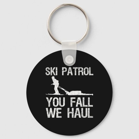 Skipatrol Sie Fall Wir Haul Ski Winter Schlüsselanhänger (Vorderseite)