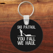 Skipatrol Sie Fall Wir Haul Ski Winter Schlüsselanhänger (Vorderseite)