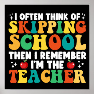 Skipping School Teacher Funny letzten Tag der Schu Poster