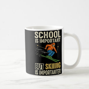 Skischule ist wichtig, aber Skifahren ist wichtige Kaffeetasse