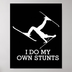 Skishirt - Ich mache meine eigenen Stunts - Lustig Poster