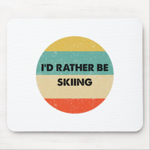 Skishirt Ich würde lieber Ski fahren Mousepad