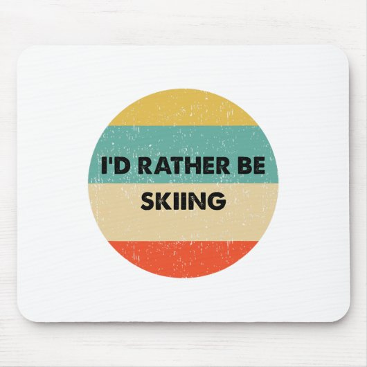 Skishirt Ich würde lieber Ski fahren Mousepad (Vorne)