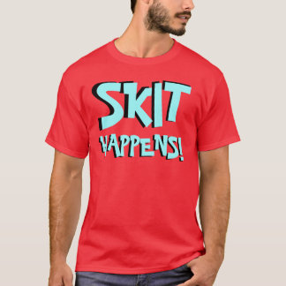 Skittin über Amerika "SKIT GESCHIEHT" Shirt! T-Shirt
