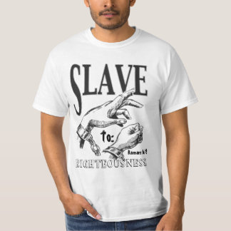 SKLAVE, Redlichkeit, zu: , Römer-6:18 T-Shirt