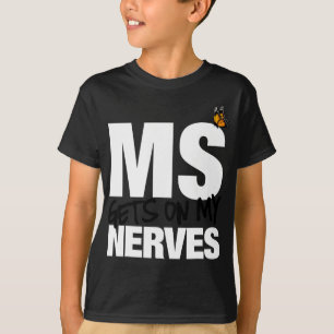 Sklerose geht auf meine Nerven über Frau Bewusstse T-Shirt
