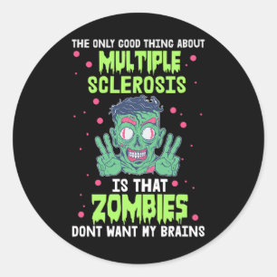 Sklerose Spaß Zombie Woll mir nicht das Gehirn Runder Aufkleber