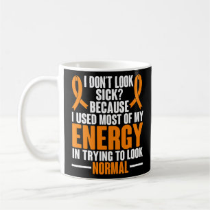 Sklerosis Awareness I dont look Sick Ms Warrior Kaffeetasse