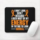 Sklerosis Awareness I dont look Sick Ms Warrior Mousepad (Mit Mouse)