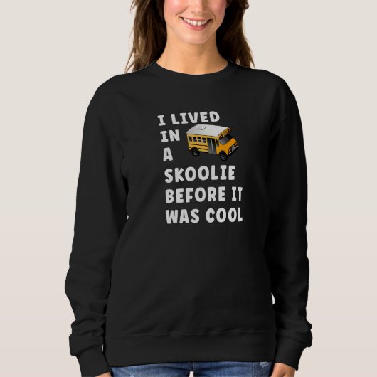 Skoolie Schoolie Vanlife Nomad Sweatshirt (Vorderseite)