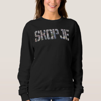 Skopje City Macedonia souvenir for men women 3 Sweatshirt
