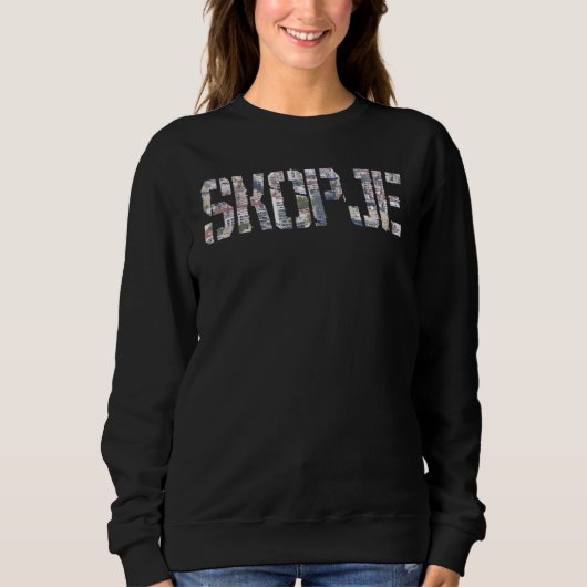 Skopje City Macedonia souvenir  for men women 3 Sweatshirt (Vorderseite)