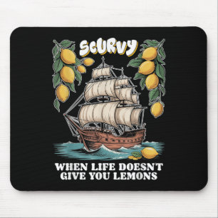 Skorbut Wenn dir das Leben keine Zitronen gibt Lus Mousepad