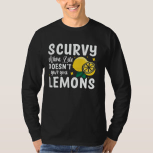 Skorbut Wenn dir das Leben keine Zitronen gibt T-Shirt