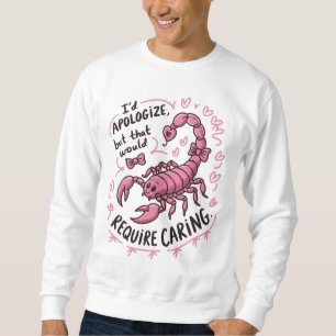 Skorpio Apologie Funny Scorpio Zitat Sweatshirt