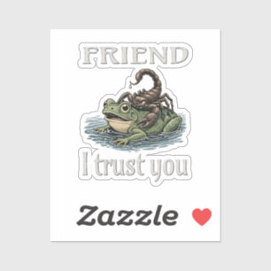 Skorpion und Frosch - Freund, ich vertraue dir Aufkleber