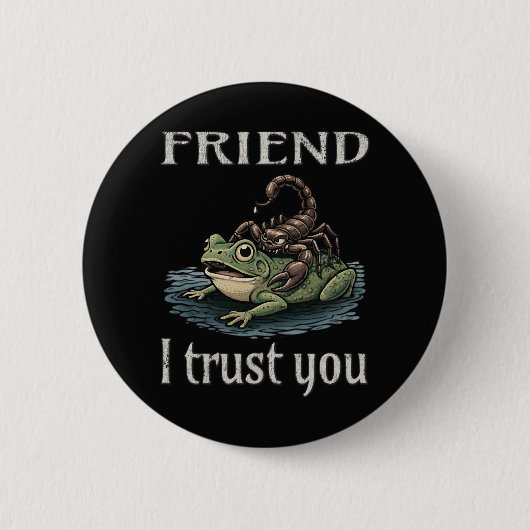 Skorpion und Frosch - Freund, ich vertraue dir Button (Vorderseite)