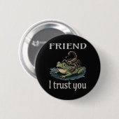 Skorpion und Frosch - Freund, ich vertraue dir Button (Vorne & Hinten)