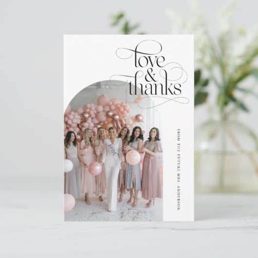 Skript-Liebe und Brautparty-Arch-Foto Dankeskarte (Stehend Vorderseite)