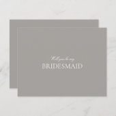 Skriptweiße und graue Bridesmaid-Vorschlagskarte Save The Date (Vorne/Hinten)