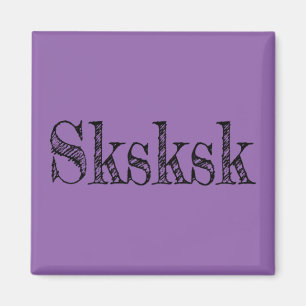 sksk magnet