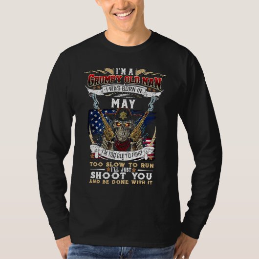 Skull I'm A Grumpy Old Man I Was Born In May T-Shirt (Vorderseite)